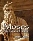 Image for Moses the Reluctant Leader : Discipleship and Leadership Lessons