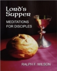 Image for Lord&#39;s Supper : Meditations for Disciples on the Eucharist or Communion