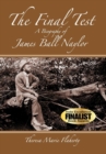 Image for The Final Test - A Biography of James Ball Naylor