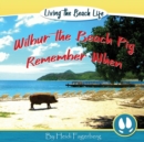 Image for Remember When - Wilbur the Beach Pig