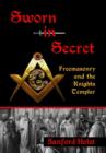 Image for Sworn in Secret : Freemasonry and the Knights Templar