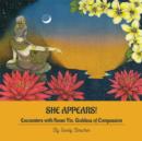 Image for She Appears: Encounters with Kwan Yin, Goddess of Compassion