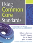 Image for Using Common Core Standards to Enhance Classroom Instruction &amp; Assessment