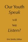 Image for Our Youth Speak, Will We Listen?