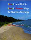 Image for Simple and Not So Simple Proven Ways to Sharpen Memory