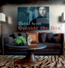 Image for Outside the box  : an interior designer&#39;s innovative approach to creating chic and comfortable rooms
