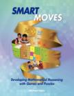 Image for Smart Moves : Developing Mathematical Reasoning with Games and Puzzles
