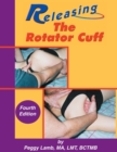 Image for Releasing the Rotator Cuff : A complete guide to freedom of the shoulder