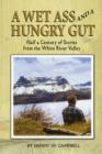 Image for Wet Ass and a Hungry Gut: Half a Century of Stories from the White River Valley