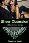 Image for Sheer Obsession: A Billionaire Love Triangle