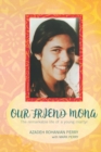 Image for Our Friend Mona : The remarkable life of a young martyr