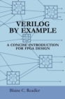 Image for Verilog by Example : A Concise Introduction for FPGA Design