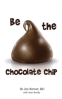 Image for Be the Chocolate Chip