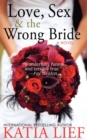 Image for Love, Sex &amp; the Wrong Bride