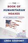 Image for Book of Humanitarian Hoaxes: Killing America With &#39;Kindness&#39;