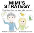 Image for MIMI&#39;S STRATEGY: What to Do When Your Sister Takes Your Toys