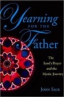 Image for Yearning for the Father: the Lord&#39;s prayer and the mystic journey