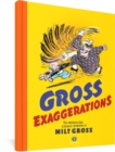 Image for Gross exaggerations  : the meshuga comic strips of Milt Gross