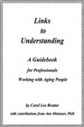 Image for Links to understanding: a guidebook for intentional professionals working with aging people