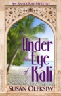 Image for Under the Eye of Kali: An Anita Ray Mystery