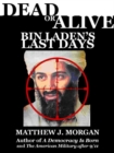 Image for Dead or Alive: Bin Laden&#39;s Last Days