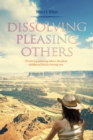 Image for Dissolving Pleasing Others: Dissolving Pleasing Others dissolves childhood blocks freeing you.