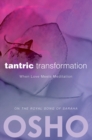 Image for Tantric Transformation : When Love Meets Meditation