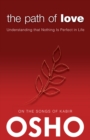 Image for The Path of Love : Understanding that Nothing is Perfect in Life
