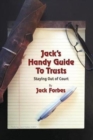 Image for Jack&#39;s Handy Guide to Trusts : Staying Out of Court
