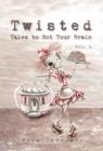 Image for Twisted : Tales to Rot Your Brain Vol. 1