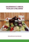 Image for Sauerkraut, Kimchi, Pickles &amp; Relishes
