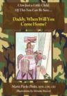 Image for Daddy, When Will You Come Home?