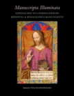 Image for Manuscripta Illuminata : Approaches to Understanding Medieval and Renaissance Manuscripts