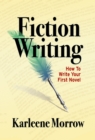 Image for Fiction Writing: How to Write Your First Novel