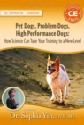 Image for Pet Dogs, Problem Dogs, High Performance Dogs