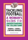 Image for Tackling Football: A Woman&#39;s Guide to Understanding the College Game