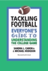 Image for Tackling Football: Everyone&#39;s Guide to Understanding the College Game