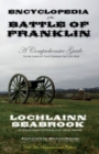 Image for Encyclopedia of the Battle of Franklin : A Comprehensive Guide to the Conflict That Changed the Civil War