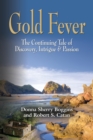 Image for Gold Fever : The Continuing Tale of Discovery, Intrigue &amp; Passion