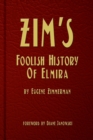 Image for Zim&#39;s Foolish History of Elmira
