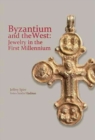 Image for Byzantium and the West: Jewelry in the First Millennium