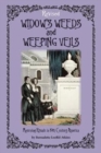 Image for Widow&#39;S Weeds and Weeping Veils : Mourning Rituals in 19th Century America