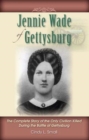 Image for Jennie Wade of Gettysburg : The Complete Story of the Only Civilian Killed During the Battle of Gettysburg