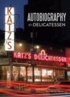 Image for Autobiography of a delicatessen  : Katz&#39;s