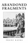 Image for Abandoned fragments  : unedited works, 1897-1917