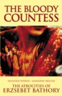 Image for The bloody countess  : the atrocities of Erzsebet Bathory