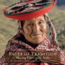 Image for Faces of Tradition: Weaving Elders of the Andes