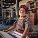 Image for Traditional weavers of Guatemala  : their stories, their lives