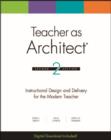 Image for Teacher as Architect : Instructional Design and Delivery for the Modern Teacher