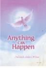 Image for Anything Can Happen: My Journey from Despair to Healing and then to Wholeness